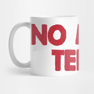 NO MORE TEENS Mug